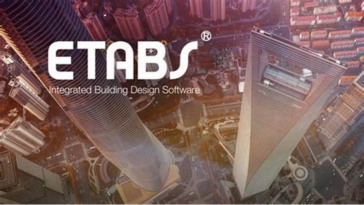 ETABS软件,ETABS 腿腿教学网-ETABS是什么软件?ETABS能做钢结构分析吗?