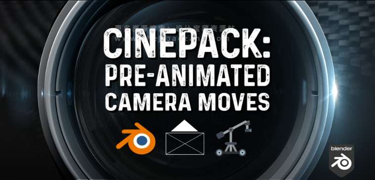 三维摄像机运动预设 Cinepack V4 – Pre-Animated Camera Moves 2024，中文免费版下载！