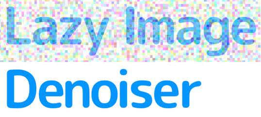 图片图像降噪插件 Lazy Image Denoiser V1.0.1，附真实用户使用体验！